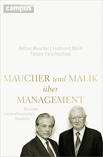 Maucher und Malik über Management: Maximen unternehmerischen Handelns