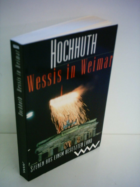 Wessis in Weimar: Szenen aus einem besetzten Land
