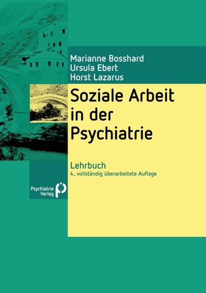Soziale Arbeit in der Psychiatrie: Lehrbuch (Fachwissen)