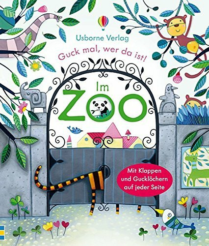 Guck mal, wer da ist: Im Zoo: Mit Klappen und Gucklöchern auf jeder Seite (Guck-mal-wer-da-ist-Reihe)