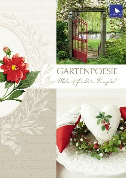 Gartenpoesie: Blüten und Früchte im Kreuzstich