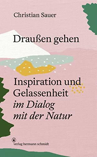 Draußen gehen: Inspiration und Gelassenheit im Dialog mit der Natur - Bild 4
