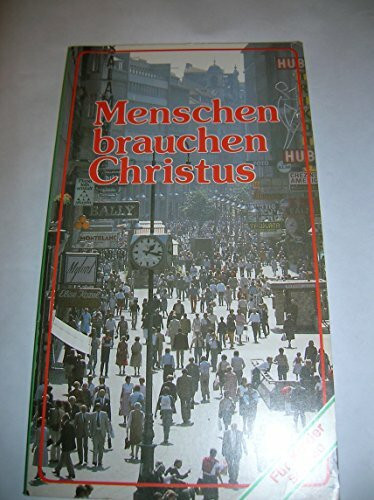 Menschen brauchen Christus. Missionarisches Verteilbuch