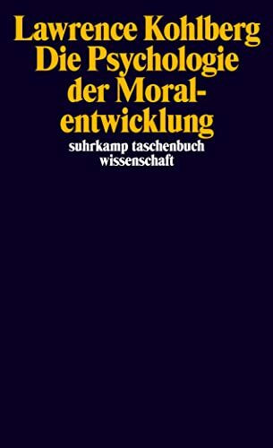 Die Psychologie der Moralentwicklung (suhrkamp taschenbuch wissenschaft)