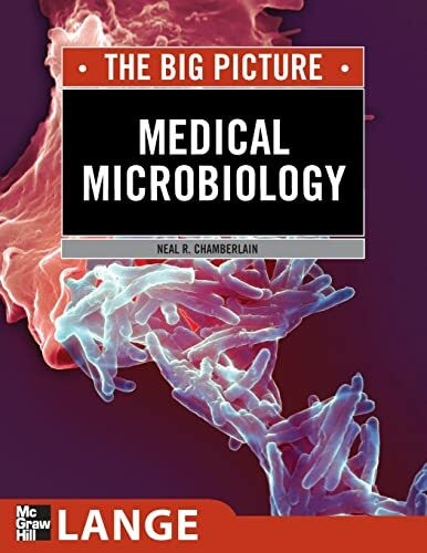 Medical Microbiology: The Big Picture (Lange the Big Picture)