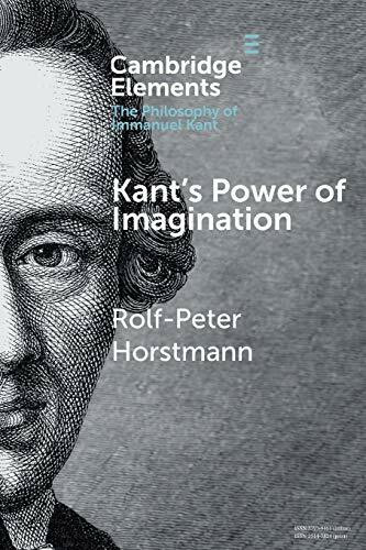 Kant's Power of Imagination (Cambridge Elements the Philosophy of Immanuel Kant)