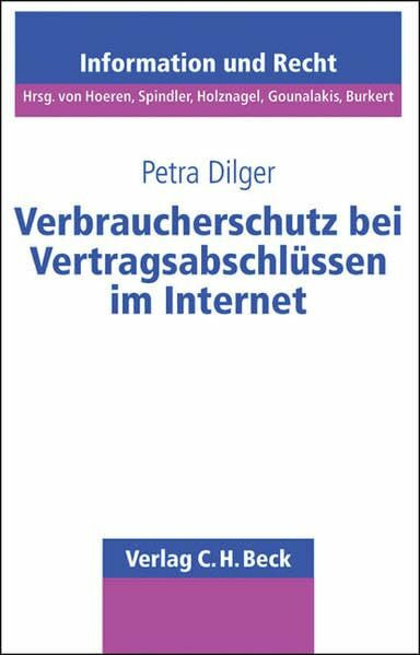 Verbraucherschutz bei Vertragsabschlüssen im Internet (Schriftenreihe Information und Recht, Band 32)