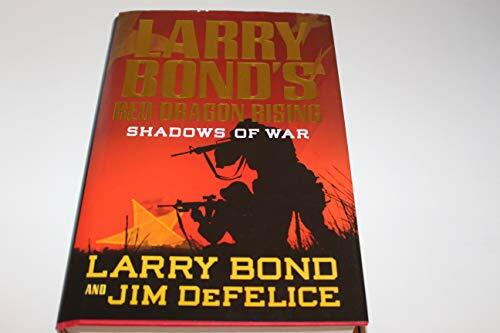 Shadows of War (Larry Bond's Red Dragon Rising) Shadows of War (Larry Bond's Red Dragon Rising)