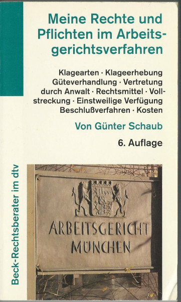 Arbeitsgerichtsverfahren: Rechte, Pflichten, Verfahren, Instanzen (Beck-Rechtsberater im dtv)
