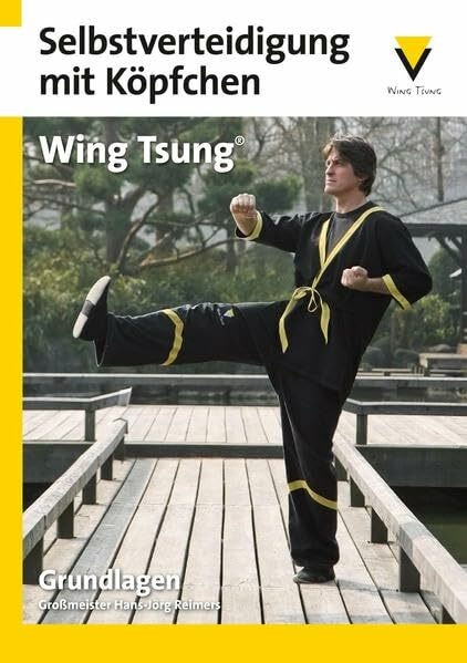 Selbstverteidigung mit Köpfchen: Wing Tsung - Grundlagen