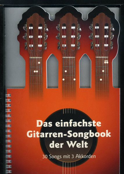 Das einfachste Gitarren-Songbook der Welt Gitarre: 30 Songs mit 3 Akkorden