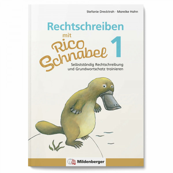 Rechtschreiben mit Rico Schnabel, Klasse 1: Selbstständig Rechtschreibung und Grundwortschatz trainieren (Rico Schnabel Deutsch)
