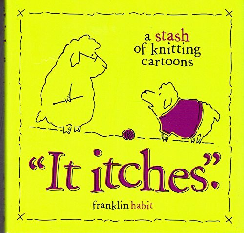 It Itches: A Stash of Knitting Cartoons