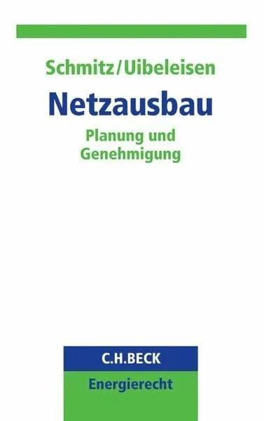 Netzausbau: Planung und Genehmigung (C. H. Beck Energierecht)