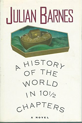 Alfred a Knopf Inc A History Of The World In 10-1/2 Chapters