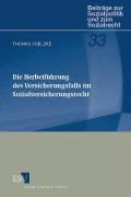 Die Herbeiführung des Versicherungsfalls im Sozialversicherungsrecht