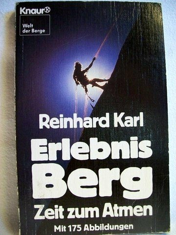 Erlebnis Berg: Zeit zum Atmen (Knaur Taschenbücher. Sachbücher)