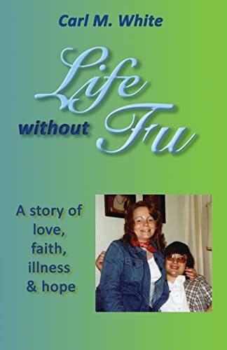 Life Without Fu: A Story of Love, Faith, Illness & Hope