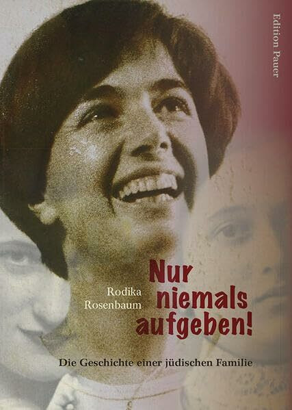 Nur niemals aufgeben: Eine jüdische Familiengeschichte, zu bestellen bei p.pfeffer@dunkel.de