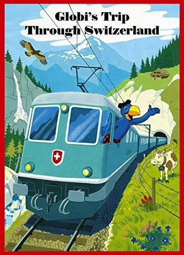 Globis Trip Through Switzerland: Volume 51 (Globi Englisch)