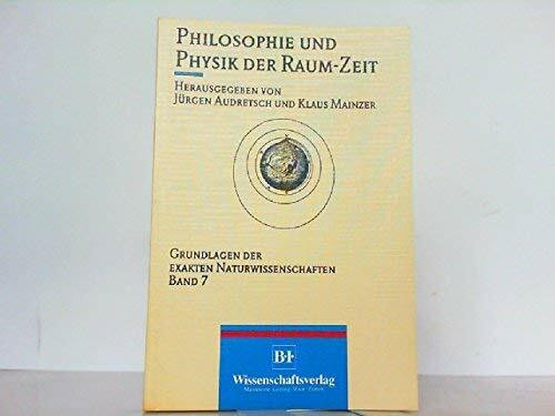 Philosophie und Physik der Raum-Zeit (Grundlagen der exakten Naturwissenschaften)