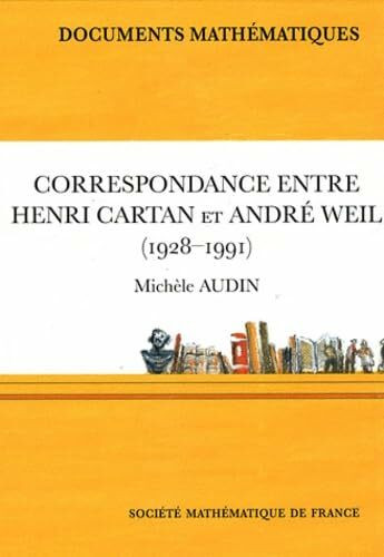 Correspondance Entre Henri Carten Et Andre Weil 1928-1991 (Documents Mathematiques, Band 6)