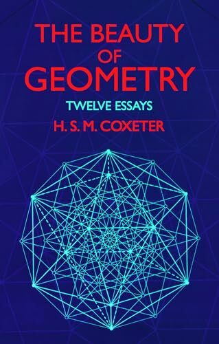 The Beauty of Geometry: Twelve Essays (Dover Books on Mathematics)