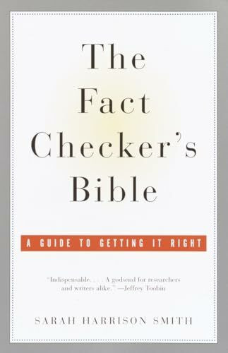 The Fact Checker's Bible: A Guide to Getting It Right