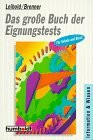 Das große Buch der Eignungstests für Schule und Beruf. ( Praktische Ratgeber).
