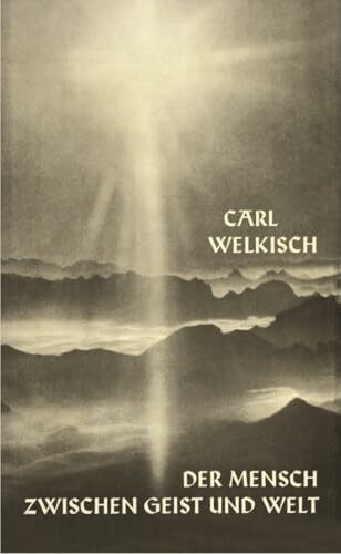 Der Mensch zwischen Geist und Welt