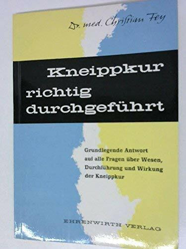 Kneippkur - richtig durchgeführt. Neuausgabe