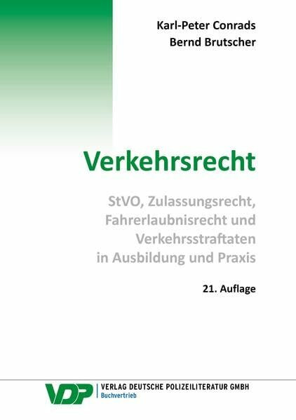 Verkehrsrecht: StVO, Zulassungsrecht, Fahrerlaubnisrecht und Verkehrsstraftaten in Ausbildung und Praxis (VDP-Fachbuch)