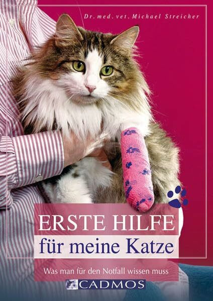 Erste Hilfe für meine Katze: Was man für den Notfall wissen muss (Cadmos Katzenbuch)