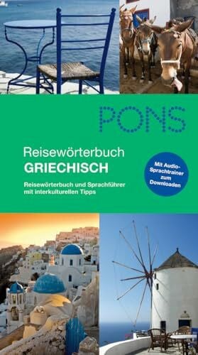 PONS Reisewörterbuch Griechisch: Reisewörterbuch und Sprachführer mit interkulturellen Tipps: Reisewörterbuch und Sprachführer mit interkulturellen Tipps. Mit Audio-Sprachraining zum Downloaden