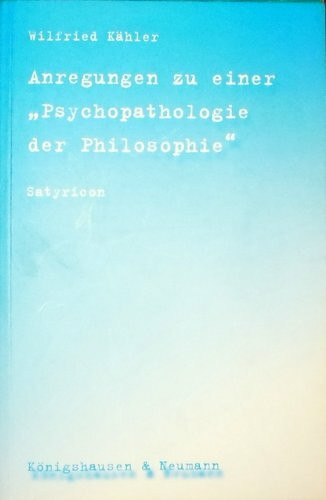 Anregungen zu einer 'Psychopathologie der Philosophie': (Satyricon)