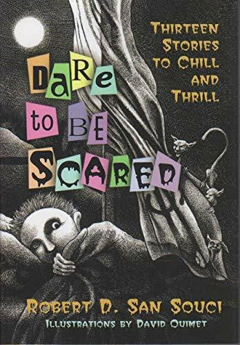 Dare to Be Scared: Thirteen Stories to Chill and Thrill