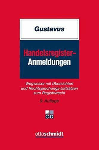 Handelsregister-Anmeldungen: Wegweiser mit Übersichten und Rechtsprechungs-Leitsätzen zum Registerrecht