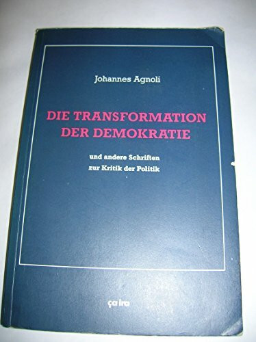 Die Transformation der Demokratie und andere Schriften zur Kritik der Politik