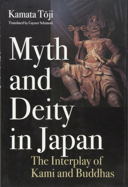 Myth and Deity in Japan: The Interplay of Kami and Buddhas