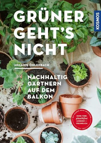 Grüner geht's nicht: Nachhaltig gärtnern auf dem Balkon