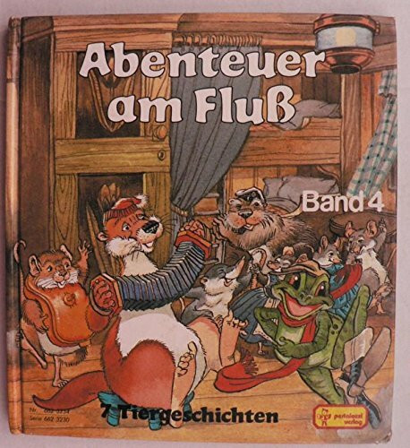Abenteuer am Fluß. Band 4: 7 Tiergeschichten