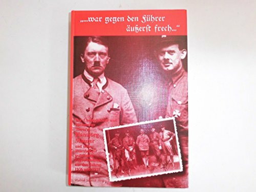 ... war gegen den Führer äusserst frech...