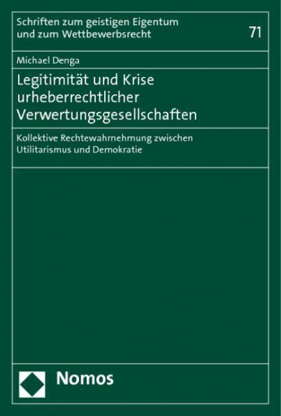 Legitimität und Krise urheberrechtlicher Verwertungsgesellschaften