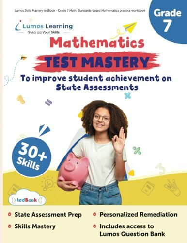 Lumos Skills Mastery tedBook - Grade 7 Math: Standards-based Mathematics practice workbook (Skills Mastery by Lumos Learning, Band 6)