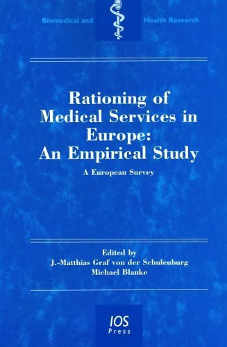 Rationing of Medical Services in Europe: An Empirical Study: An Empirical Study / A European Survey (Biomedical And Health Research, 60, Band 60)