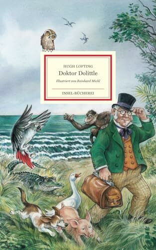 Die Geschichte von Doktor Dolittle: Der Kinderbuch-Klassiker | Vollständig neu übersetzt von Eike Schönfeld | Meisterhaft illustriert von Reinhard ... | Kinderbuch ab 7 Jahre (Insel-Bücherei)
