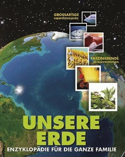 Unsere Erde: Enzyklopädie für die ganze Familie