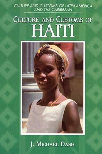Culture and Customs of Haiti (Culture and Customs of Latin America and the Caribbean)