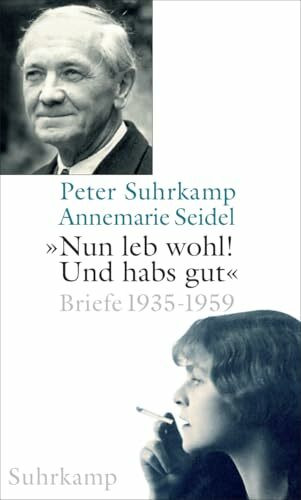 »Nun leb wohl! Und hab's gut«: Briefe 1935-1959