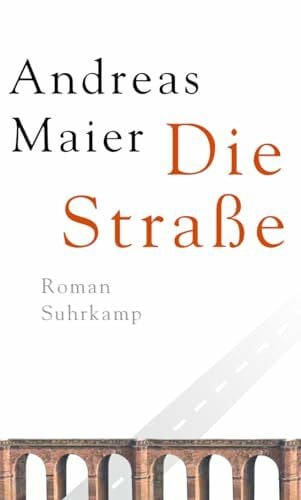 Die Straße (Ortsumgehung 3): Roman. Ausgezeichnet mit Franz-Hessel-Preis 2012